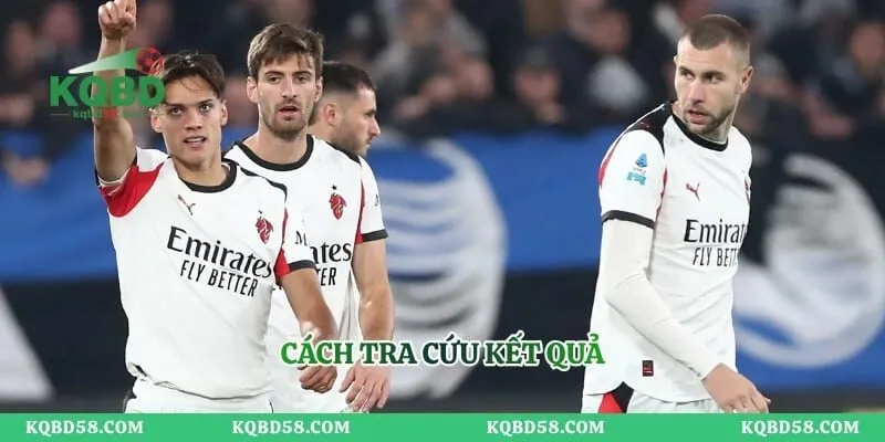 KQBD Serie A 2026/27: Lịch Đấu, Tỷ Số Và Bảng Xếp Hạng Cách tra cứu kết quả