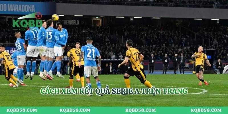 Cách xem kết quả Serie A trên trang