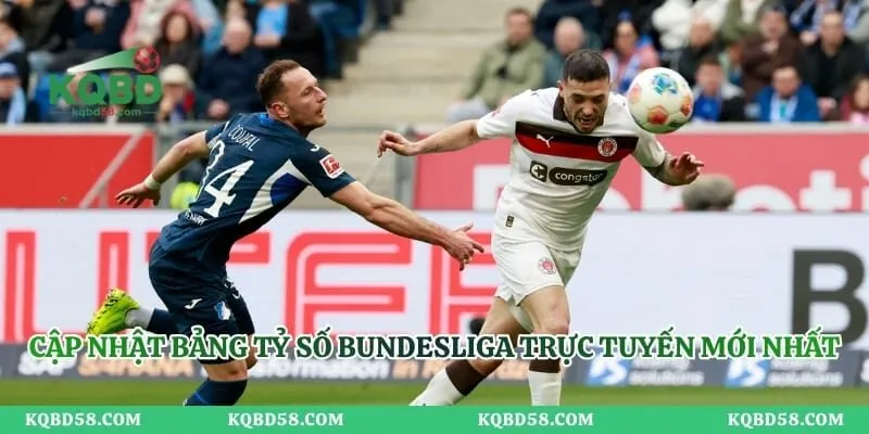 Tỷ Số Bundesliga – Cập Nhật Kết Quả Trực Tuyến Nhanh Nhất Cập nhật bảng tỷ số Bundesliga trực tuyến mới nhất