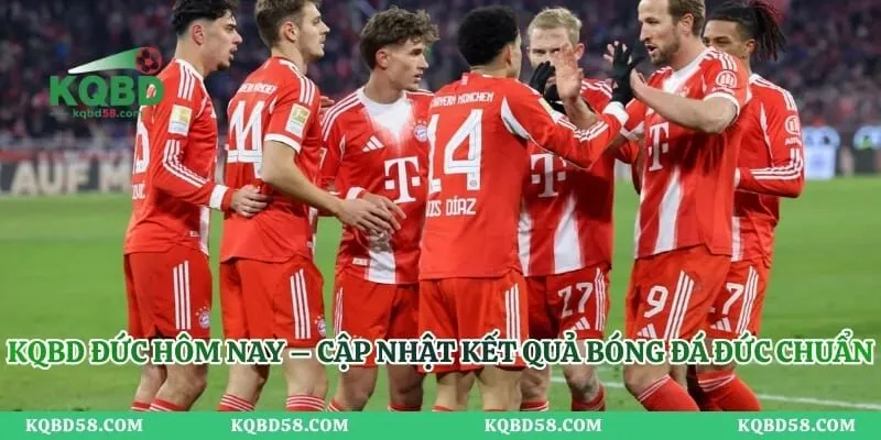 KQBD Đức Hôm Nay – Cập Nhật Kết Quả Bóng Đá Đức Chuẩn