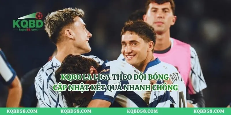 KQBD La Liga Theo Đội Bóng – Cập Nhật Kết Quả Nhanh Chóng KQBD La Liga Theo Đội Bóng – Cập Nhật Kết Quả Nhanh Chóng