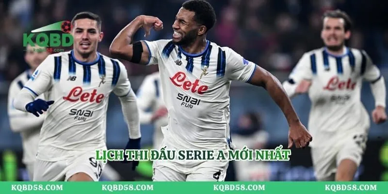 Lịch thi đấu Serie A mới nhất 