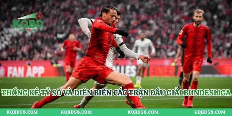 Tỷ Số Bundesliga – Cập Nhật Kết Quả Trực Tuyến Nhanh Nhất Thống kê tỷ số và diễn biến các trận đấu giải Bundesliga