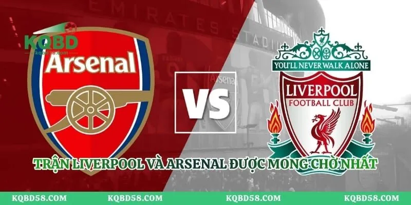 Lịch Thi Đấu Ngoại Hạng Anh - Theo Dõi Mọi Trận Cầu Hot Trận Liverpool và Arsenal được mong chờ nhất