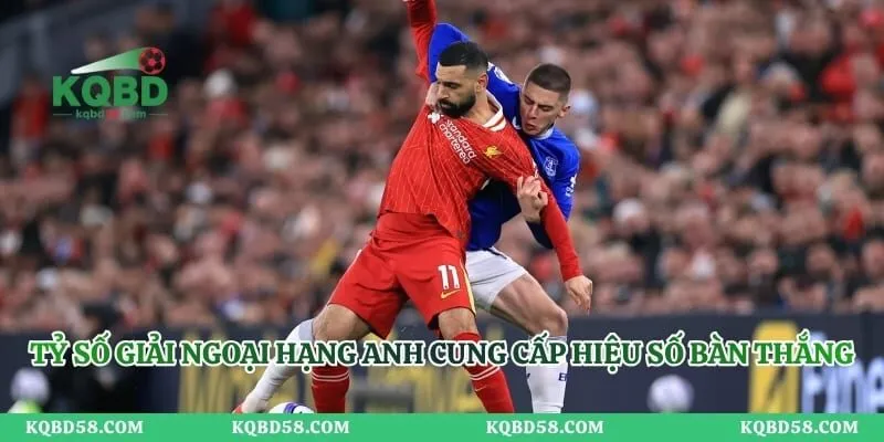 Tỷ Số Ngoại Hạng Anh – Cập Nhật Đầy Đủ Kết Quả Giải Đấu Tỷ số giải Ngoại hạng Anh cung cấp hiệu số bàn thắng