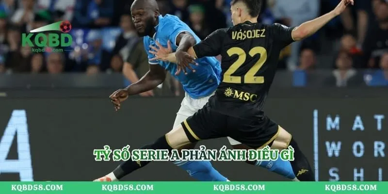 Tỷ số Serie A phản ánh điều gì