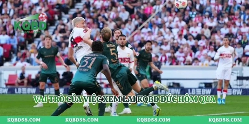 Vai trò của việc xem lại KQBD Đức hôm qua